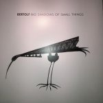 Bertolf - Big Shadows Of Small Things (LP, Album, Ltd)