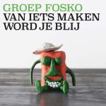 Groep Fosko - Van Iets Maken Word Je Blij (LP, Album, Tra)