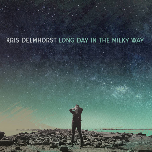 Kris Delmhorst - Long Day In The Milky Way (LP, Album)