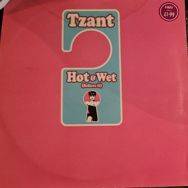 Tzant - Hot & Wet (Believe It) (12")