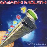 Smash Mouth - Astro Lounge (CD, Album)