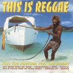 Various - This Is Reggae • Feel The Rhythm, Feel The Rhyme (CD, Comp)