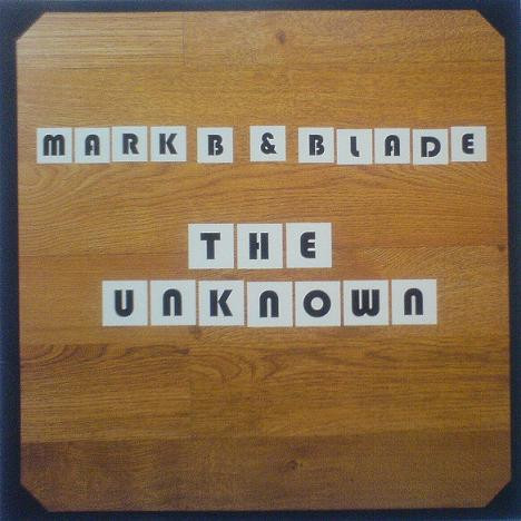 Mark B & Blade - The Unknown (12")