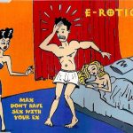 E-Rotic - Max Don't Have Sex With Your Ex (CD, Maxi)