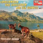 Various - Ländlermusik Und Jodellieder Aus Der Schweiz  Vol. 2 (LP, Comp)