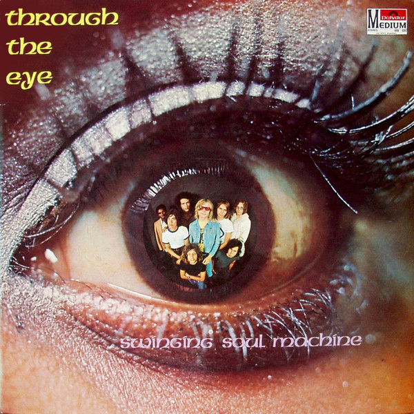 Swinging Soul Machine - Through The Eye (LP, Album)