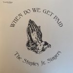 The Staples Jr. Singers* - When Do We Get Paid (LP, Album, RE)