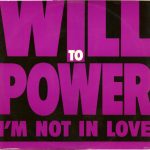 Will To Power - I'm Not In Love (12")