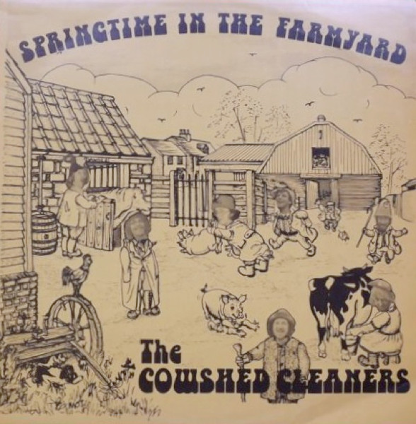 The Cowshed Cleaners - Springtime In The Farmyard (LP)