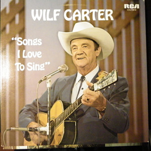 Wilf Carter - Songs I Love To Sing (LP, Album)