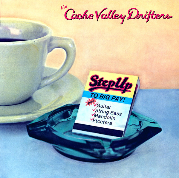 The Cache Valley Drifters - Step Up To Big Pay! (LP, Album)