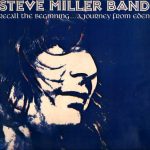 Steve Miller Band - Recall The Beginning...A Journey From Eden (LP, Album, Gat)