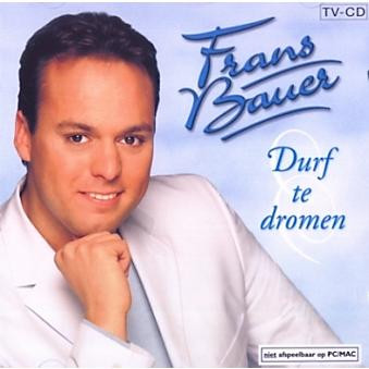 Frans Bauer - Durf Te Dromen (CD, Album)