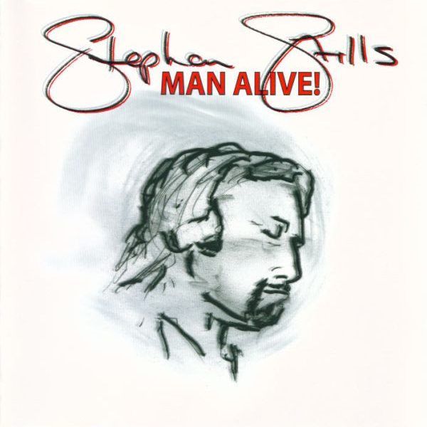 Stephen Stills - Man Alive! (CD, Album)