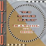 UTFO - We Work Hard / Kangol & Doc (12")