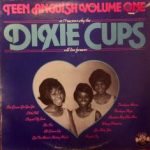 The Dixie Cups - Teen Anguish Volume One (LP, Comp)