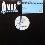 Omar Chandler - Better World / Do You Really Want It (12", Single)