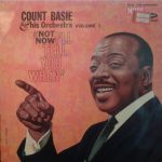 Count Basie Orchestra - Not Now, I'll Tell You When (LP, Album, Mono)