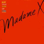 Madame X - Just That Type Of Girl (Extended Remix) (12")
