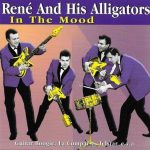 René And His Alligators - In The Mood (CD, Album, Comp)