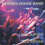 Hermes House Band - I Will Survive (La La La) / Rotterdam (CD, Single)