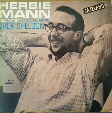 Herbie Mann Quintet & Jack Sheldon - Herbie Mann Quintet Featuring Jack Sheldon (LP, Album, Mono)