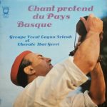 Groupe Vocal Lagun Arteak, Chorale Ibai Gorri - Chant Profond Du Pays Basque (LP, Comp)