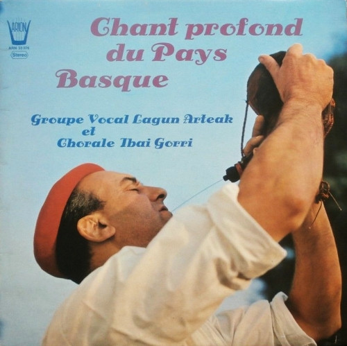 Groupe Vocal Lagun Arteak, Chorale Ibai Gorri - Chant Profond Du Pays Basque (LP, Comp)