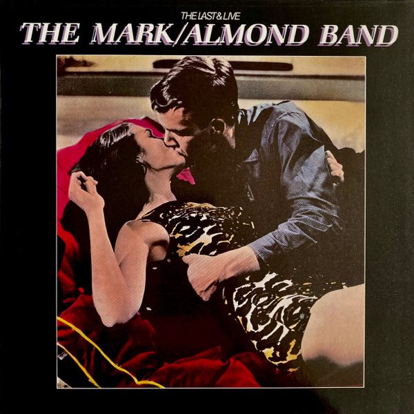 The Mark/Almond Band* - The Last & Live (2xLP, Album)