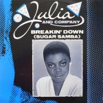 Julia And Company - Breakin' Down (Sugar Samba) (12", Single, Pic)