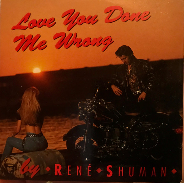 René Shuman - Love You Done Me Wrong (CD, Single, Car)