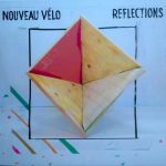 Nouveau Vélo - Reflections (CD, Album)