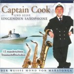 Captain Cook Und Seine Singenden Saxophone - Der Weisse Mond Von Maratonga (15 Wunderschöne Traumschiffmelodien) (CD, Album)
