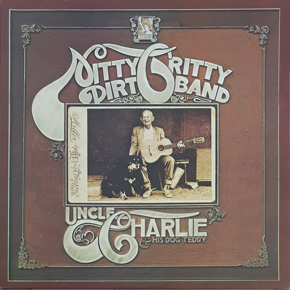 Nitty Gritty Dirt Band - Uncle Charlie & His Dog Teddy (LP, Album)
