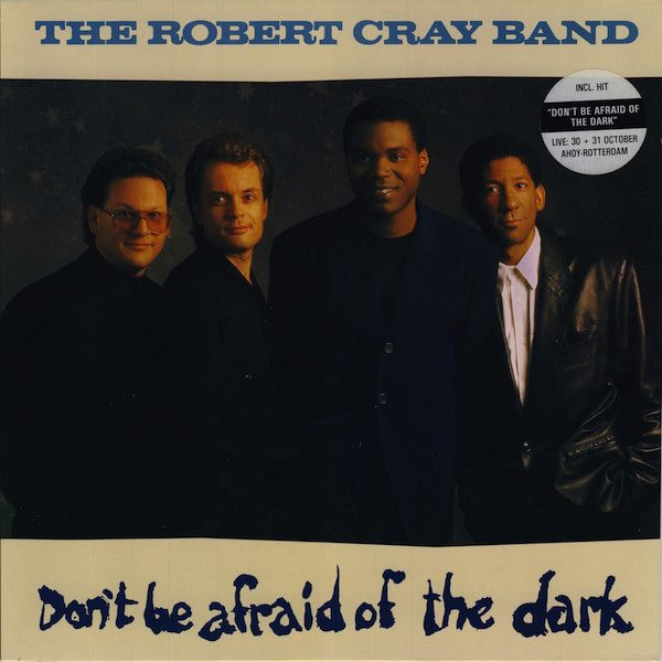 The Robert Cray Band - Don't Be Afraid Of The Dark (LP, Album)