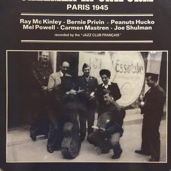Ray McKinley, Bernie Privin, Peanuts Hucko, Mel Powell, Carmen Mastren, Joe Shulman - Jazzmen In Uniform (Paris 1945) (LP, Comp)