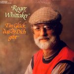 Roger Whittaker - Ein Glück, Daß Es Dich Gibt (LP, Album, Club)