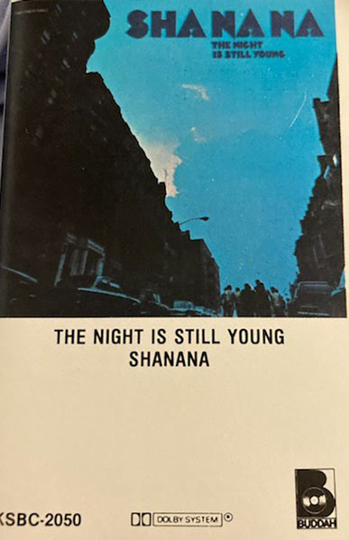 Sha Na Na - The Night Is Still Young (Cass)