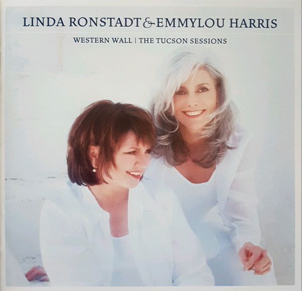 Linda Ronstadt & Emmylou Harris - Western Wall | The Tucson Sessions (CD, Album, RE)