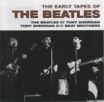 The Beatles With Tony Sheridan / Tony Sheridan And The Beat Brothers - The Early Tapes Of The Beatles (CD, Comp, RE)