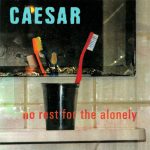 Caesar (4) - No Rest For The Alonely (CD, Album)