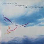 Chris de Burgh - Spark To A Flame (The Very Best Of Chris De Burgh) (LP, Comp)