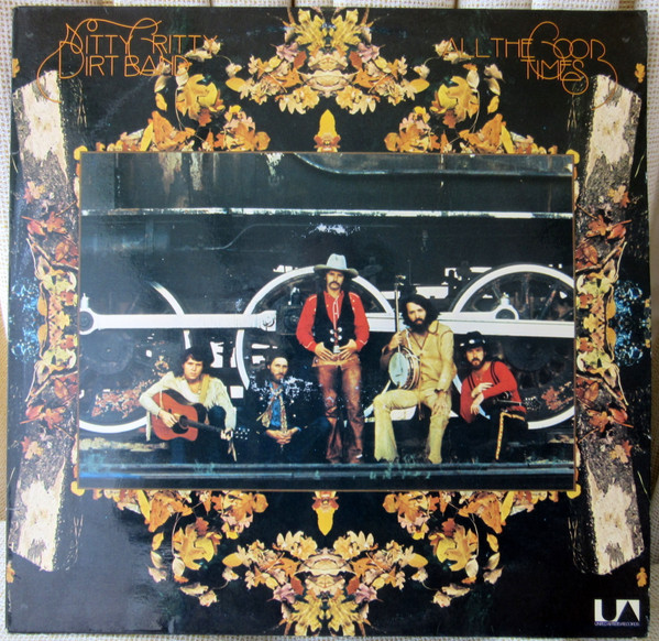 Nitty Gritty Dirt Band - All The Good Times (LP, Album)