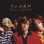 Sloan (2) - Twice Removed (CD, Album)
