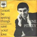 Gene Pitney - I Must Be Seeing Things (7")