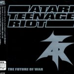 Atari Teenage Riot = Atari Teenage Riot - The Future Of War (CD, Album)