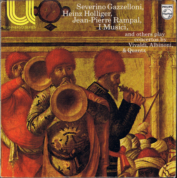 Severino Gazzelloni / Heinz Holliger / Jean-Pierre Rampal / I Musici Play Vivaldi* / Albinoni* & Quantz* - Concertos By Vivaldi, Albinoni & Quantz (LP, Comp, RE)