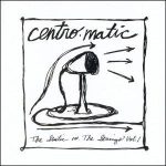 Centro-Matic - The Static vs. The Strings Vol. 1 (CD)