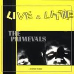 The Primevals - Live A Little (CD, Album)