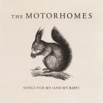 The Motorhomes - Songs For Me (And My Baby) (CD, Album)